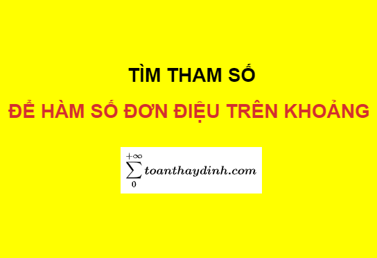 tìm m để hàm số nghịch biến trên khoảng (a b)