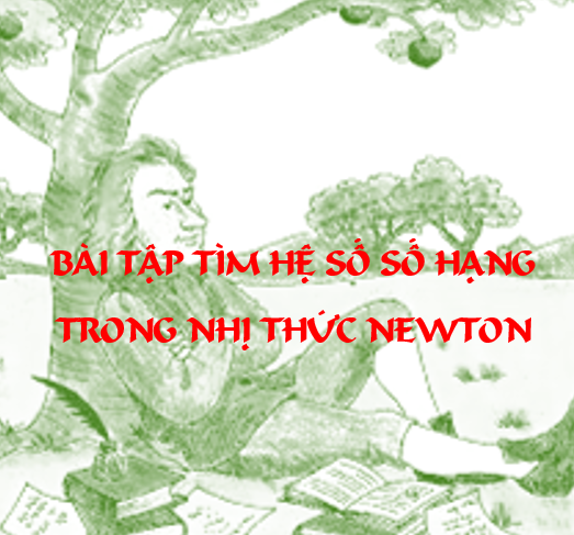 Bài tập nhị thức Niu tơn (Newton) tìm số hạng - Toán Thầy Định